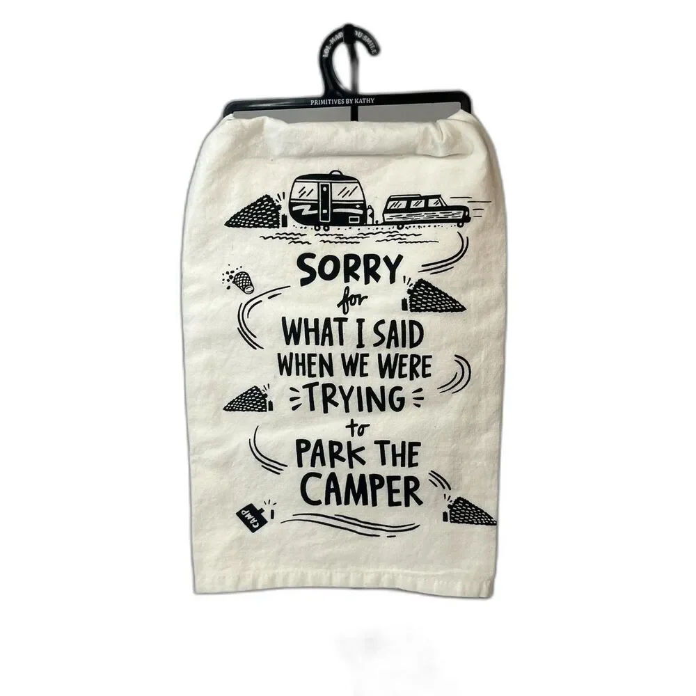 NWT Sorry For What I Said When We Were Trying To Park The Camper Dish Towel